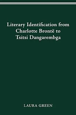 E-Book (pdf) Literary Identification from Charlotte Bronte to Tsitsi Dangarembga von Green Laura Green