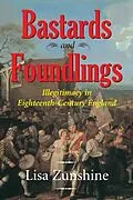 E-Book (pdf) BASTARDS AND FOUNDLINGS von LISA ZUNSHINE
