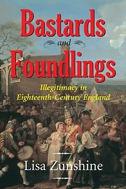 E-Book (pdf) BASTARDS AND FOUNDLINGS von LISA ZUNSHINE