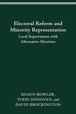 E-Book (pdf) ELECTORAL REFORM AND MINORITY REPRESENTATION von BOWLER SHAUN BOWLER, DONOVAN TODD DONOVAN, BROCKINGTON DAVID BROCKINGTON