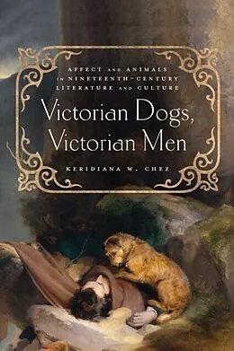 E-Book (epub) Victorian Dogs, Victorian Men von Keridiana W. Chez