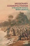 E-Book (epub) Missionary Cosmopolitanism in Nineteenth-Century British Literature von Werner Winter Jade Werner