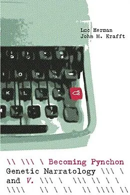 E-Book (epub) Becoming Pynchon von Luc Herman, John M. Krafft
