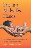 E-Book (epub) Safe in a Midwife's Hands von Holmes Linda Janet Holmes