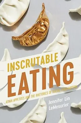E-Book (epub) Inscrutable Eating von Jennifer Lin LeMesurier