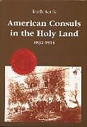 American Consuls in the Holy Land, 1832-1914