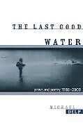 Couverture cartonnée The Last Good Water de Michael Delp