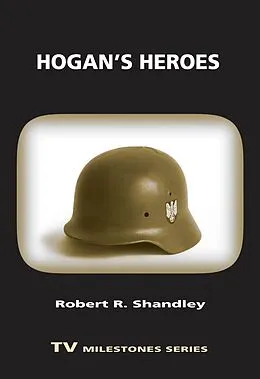 E-Book (epub) Hogan's Heroes von Robert R. Shandley