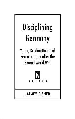 E-Book (epub) Disciplining Germany von Jaimey Fisher