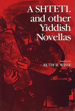 E-Book (epub) Shtetl and Other Yiddish Novellas von Ruth Wisse