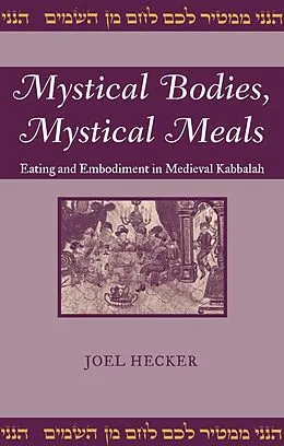 E-Book (epub) Mystical Bodies, Mystical Meals von Joel Hecker