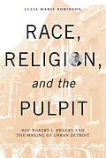 ePUB Race, Religion, and the Pulpit von Julia Marie Robinson