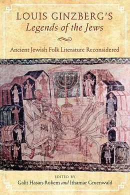 E-Book (epub) Louis Ginzberg's Legends of the Jews von Galit Hasan-Rokem