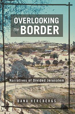 E-Book (epub) Overlooking the Border von Dana Hercbergs