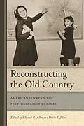 E-Book (epub) Reconstructing the Old Country von Eliyana R. Adler