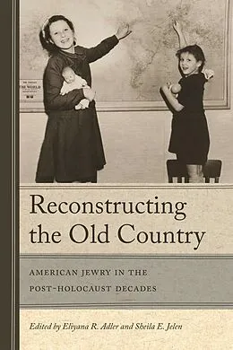 E-Book (epub) Reconstructing the Old Country von Eliyana R. Adler