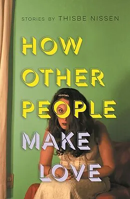 E-Book (epub) How Other People Make Love von Thisbe Nissen