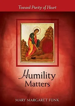 E-Book (epub) Humility Matters von Mary Margaret Funk