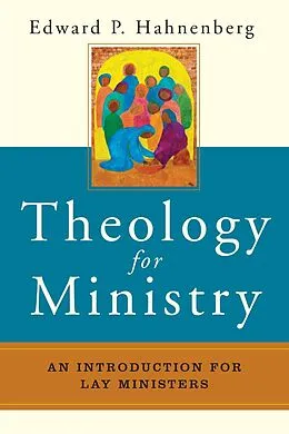 E-Book (epub) Theology for Ministry von Edward P. Hahnenberg
