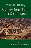 Couverture cartonnée Seventy-Four Tools for Good Living de Michael Casey