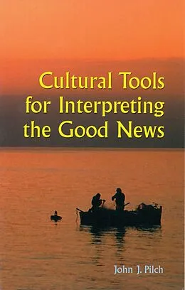 E-Book (epub) Cultural Tools for Interpreting the Good News von John J. Pilch