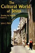 E-Book (epub) The Cultural World of Jesus: Sunday by Sunday, Cycle C von John J. Pilch