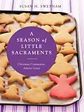 E-Book (epub) A Season of Little Sacraments von Susan H. Swetnam