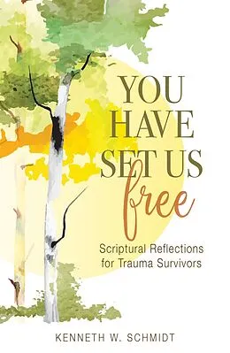 E-Book (epub) You Have Set Us Free von Kenneth W. Schmidt