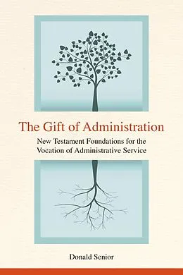E-Book (epub) The Gift of Administration von Donald P. Senior