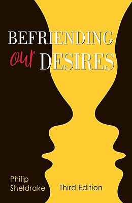 eBook (epub) Befriending Our Desires de Philip Sheldrake