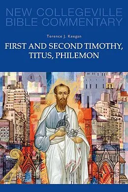 E-Book (epub) First and Second Timothy, Titus, Philemon von Terence J. Keegan