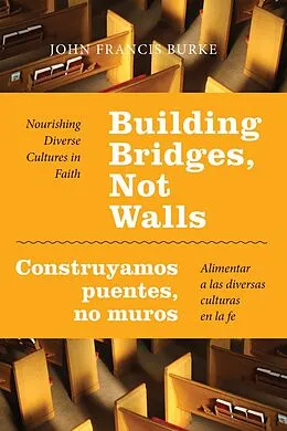 E-Book (epub) Building Bridges, Not Walls - Construyamos puentes, no muros von John Francis Burke