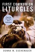 E-Book (epub) First Communion Liturgies von Donna M. Eschenauer