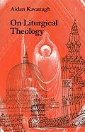 E-Book (epub) On Liturgical Theology von Aidan Kavanagh