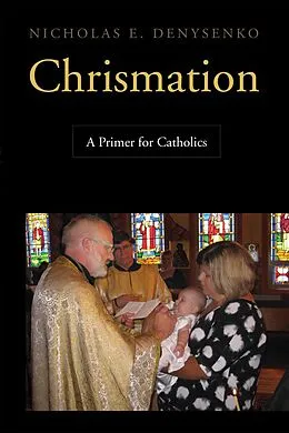E-Book (epub) Chrismation von Nicholas E. Denysenko