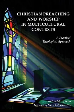 E-Book (epub) Christian Preaching and Worship in Multicultural Contexts von Eunjoo Mary Kim