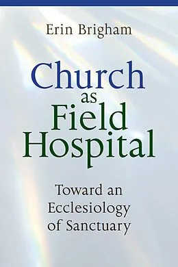 E-Book (epub) Church as Field Hospital von Erin Brigham