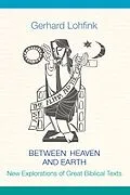 E-Book (epub) Between Heaven and Earth von Gerhard Lohfink