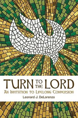 E-Book (epub) Turn to the Lord von Leonard J. Delorenzo