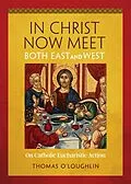 E-Book (epub) In Christ Now Meet Both East and West von Thomas O'Loughlin