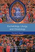 E-Book (epub) Eschatology, Liturgy and Christology von Thomas P. Rausch