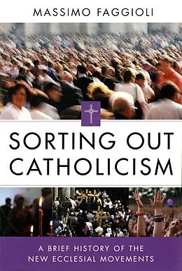 E-Book (epub) Sorting Out Catholicism von Massimo Faggioli