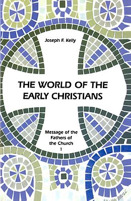 E-Book (epub) The World of the Early Christians von Joseph F. Kelly
