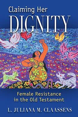 E-Book (epub) Claiming Her Dignity von L. Juliana M. Claassens