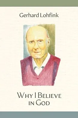 E-Book (epub) Why I Believe in God von Gerhard Lohfink