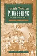 ePUB Jewish Women Pioneering the Frontier Trail von Jeanne E. Abrams