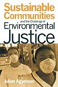 E-Book (epub) Sustainable Communities and the Challenge of Environmental Justice von Julian Agyeman