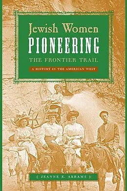 PDF Jewish Women Pioneering the Frontier Trail von Jeanne E. Abrams