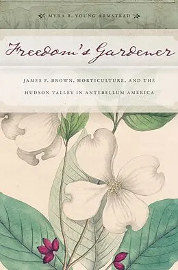 E-Book (epub) Freedom's Gardener von Myra B. Young Armstead