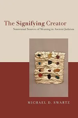 E-Book (epub) The Signifying Creator von Michael D. Swartz